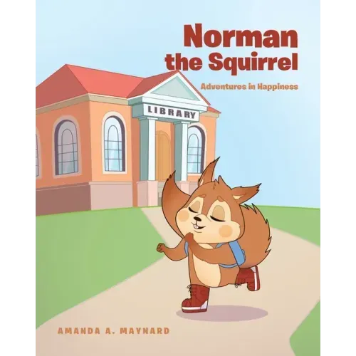 Norman the Squirrel: Adventures in Happiness