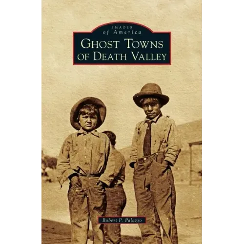 Ghost Towns of Death Valley