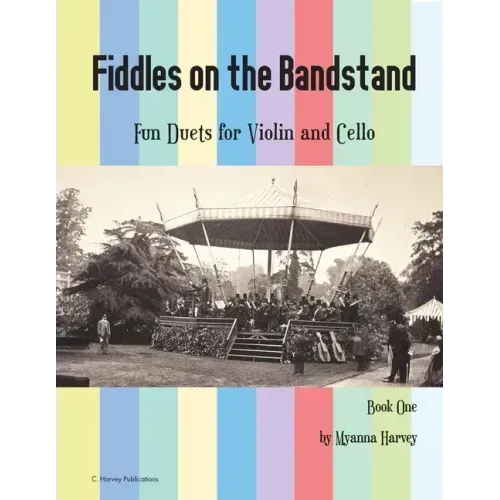Fiddles on the Bandstand, Fun Duets for Violin and Cello, Book One