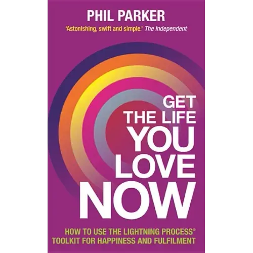 Get the Life You Love, Now