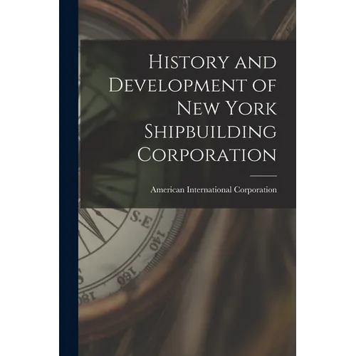 History and Development of New York Shipbuilding Corporation