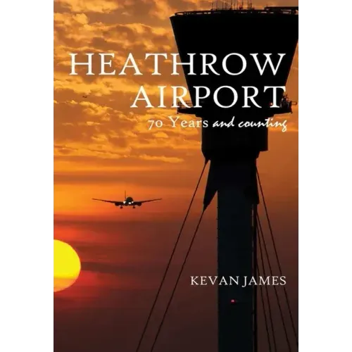 Heathrow Airport 70 Years and Counting