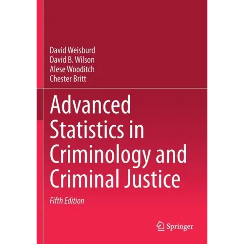 Advanced Statistics in Criminology and Criminal Justice