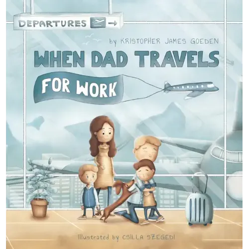When Dad Travels for Work
