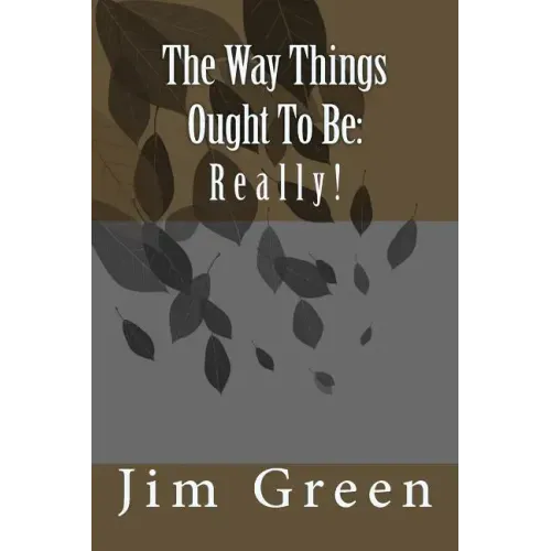The Way Things Ought To Be: Really!