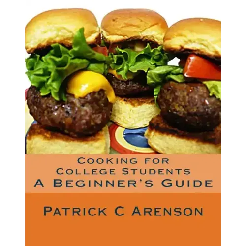 Cooking for College Students: A Beginner's Guide