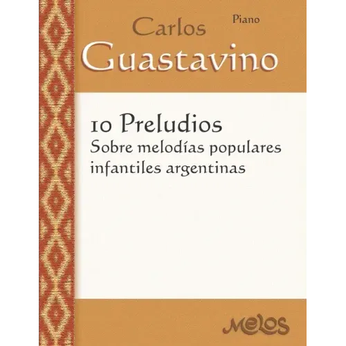 10 Preludios sobre melodías populares infantiles argentinas: Para Piano