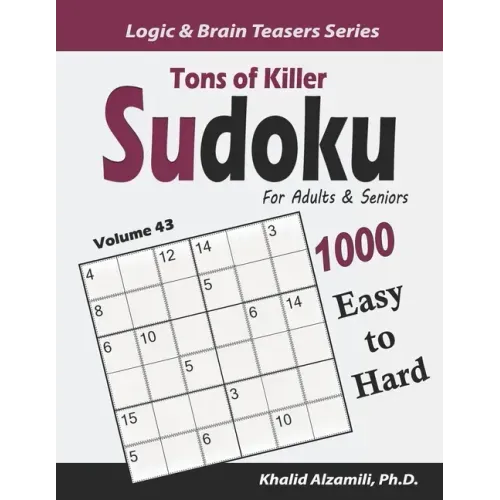 Tons of Killer Sudoku for Adults & Seniors: 1000 Easy to Hard Puzzles