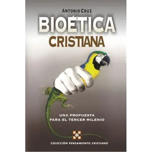 Bioética Cristiana: Una Propuesta Para El Tercer Milenio