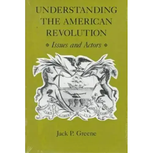 Understanding the American Revolution: Issues and Actors