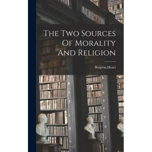 The Two Sources Of Morality And Religion