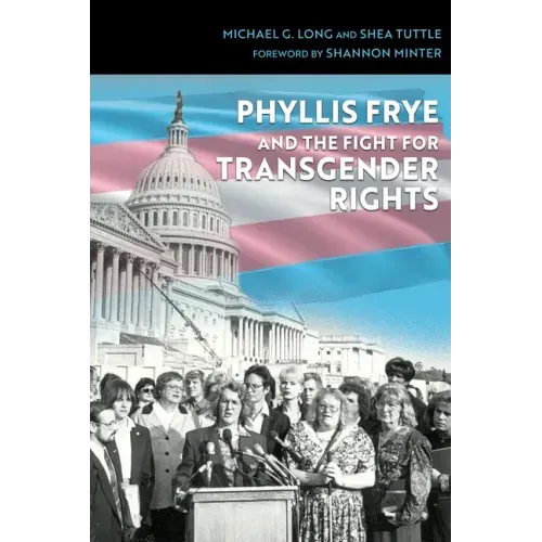 Phyllis Frye and the Fight for Transgender Rights: Volume 133
