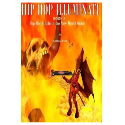 Hip Hop Illuminati Book 2: Hip Hop's Role in the New World Order