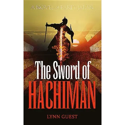 The Sword of Hachiman: A Novel of early Japan