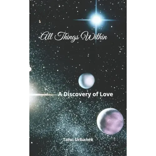 All Things Within: A Discovery of Love