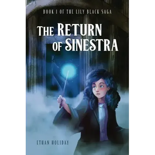The Return of Sinestra: Book 1 of the Lily Black Saga