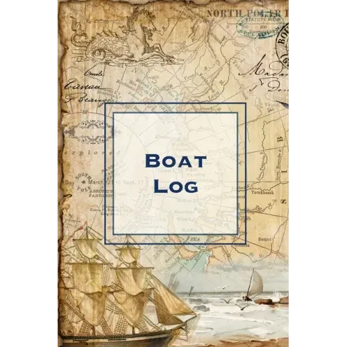 Boat Log: Record Trip Information, Captains Expenses & Maintenance Diary, Vessel Info Journal, Notebook, Boating & Fishing Book