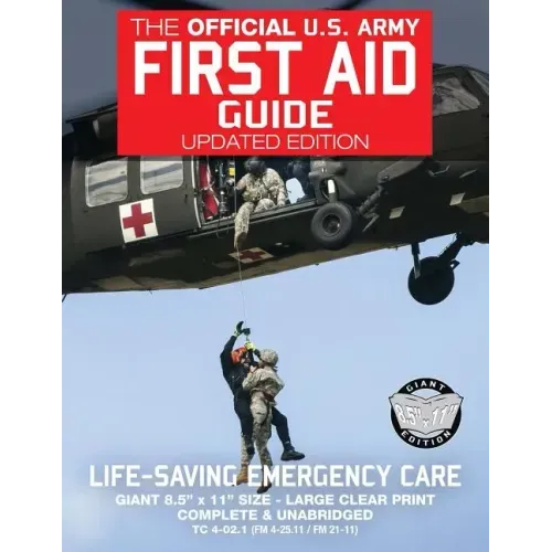 The Official US Army First Aid Guide - Updated Edition - TC 4-02.1 (FM 4-25.11 /: Giant 8.5" x 11" Size: Large, Clear Print, Complete & Unabridged