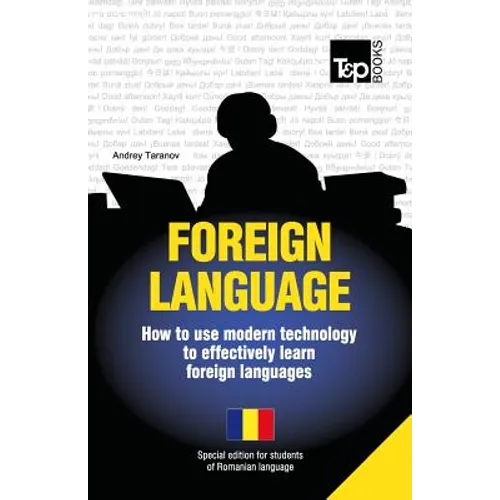 Foreign language - How to use modern technology to effectively learn foreign languages: Special edition - Romanian