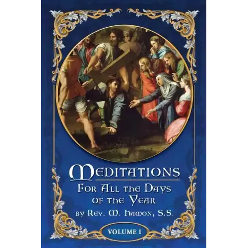 Meditations for All the Days of the Year, Vol 1: From the First Sunday in Advent to Septuagesima Sunday