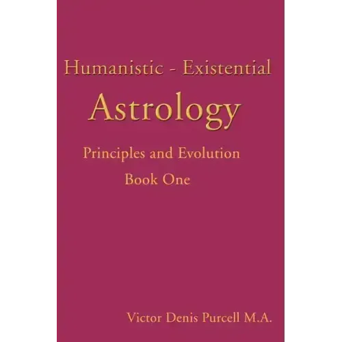 Humanistic-Existential Astrology: Principles and Evolution
