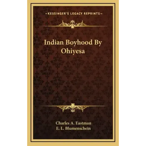 Indian Boyhood by Ohiyesa