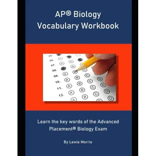 AP Biology Vocabulary Workbook: Learn the key words of the Advanced Placement Biology Exam