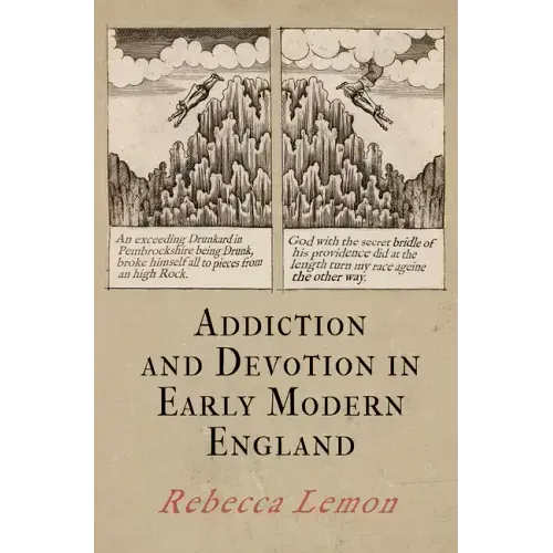 Addiction and Devotion in Early Modern England