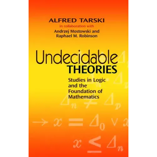 Undecidable Theories: Studies in Logic and the Foundation of Mathematics