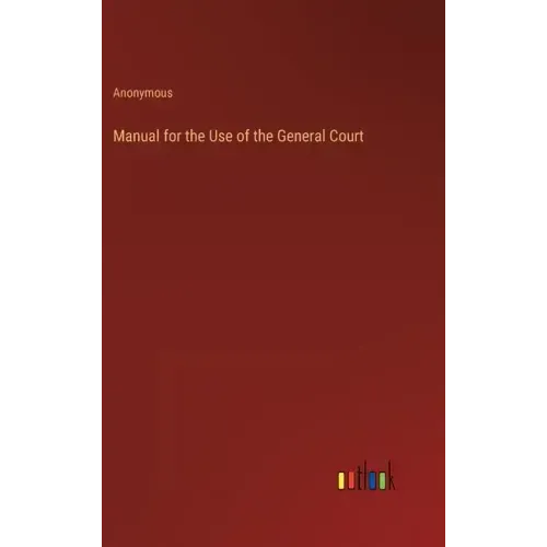 Manual for the Use of the General Court