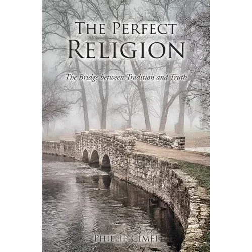 The Perfect Religion: The Bridge between Tradition and Truth