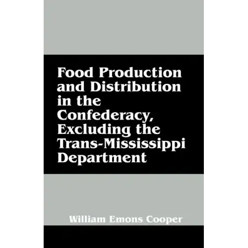 Food Production and Distribution in the Confederacy, Excluding the Trans-Mississippi Department