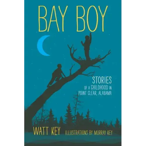 Bay Boy: Stories of a Childhood in Point Clear, Alabama