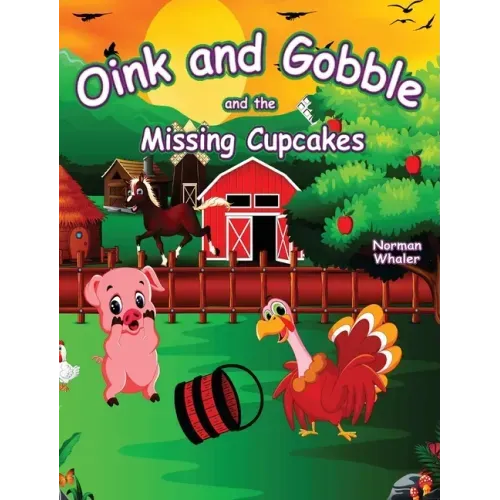 Oink and Gobble and the Missing Cupcakes