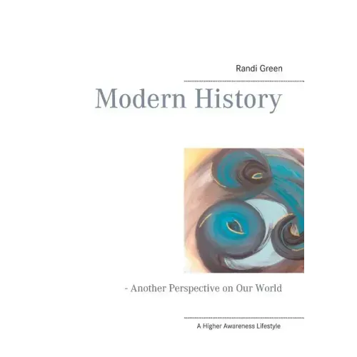 Modern History: - Another Perspective on Our World
