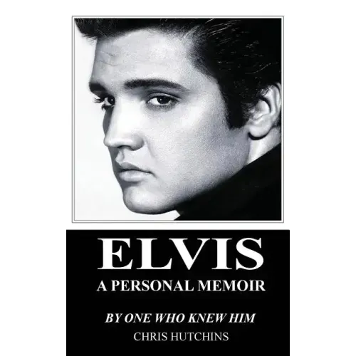Elvis A Personal Memoir