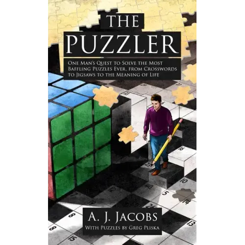 The Puzzler: One Man's Quest to Solve the Most Baffling Puzzles Ever, from Crosswords to Jigsaws to the Meaning of Life