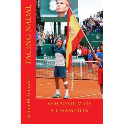 Facing Nadal: Symposium Of A Champion