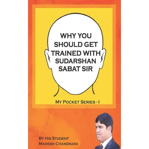 Why You Should Get Trained with Sudarshan Sabat Sir: By His Student Mahesh Chandnani