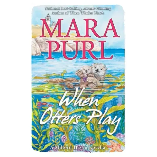When Otters Play: Milford-Haven Novella