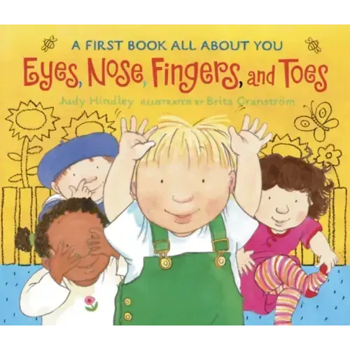 Eyes, Nose, Fingers, and Toes: A First Book All about You