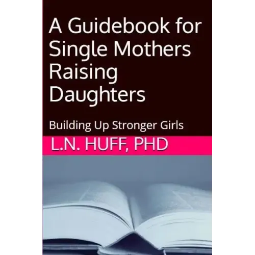 A Guidebook for Single Mothers Raising Daughters