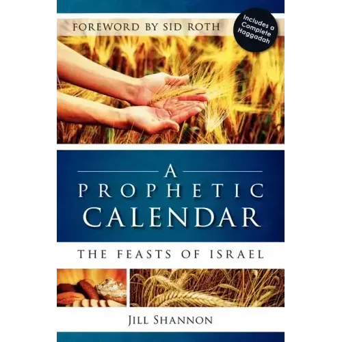 A Prophetic Calendar: The Feasts of Israel