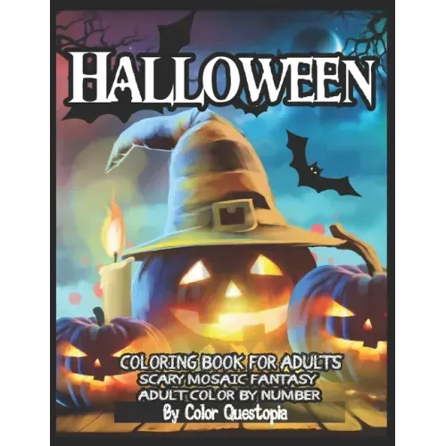 Halloween Coloring Book For Adults - Adult Color By Number- Scary Mosaic Fantasy: Featuring Dark Cemeteries, Cursed Black Cats, Scary Pumpkins, Haunts