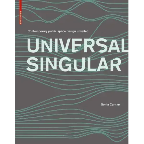 Universal Singular: Contemporary Public Space Design Unveiled