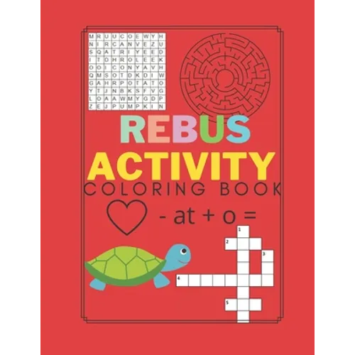 Rebus Activity Coloring Book: For Smart Logic Kids Toddlers ages 4-8 Brain Puzzle Word Search Crossword