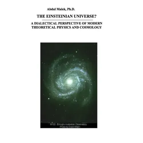 The Einsteinian Universe?: A Dialectical Perspective of Modern Theoretical Physics and Cosmology