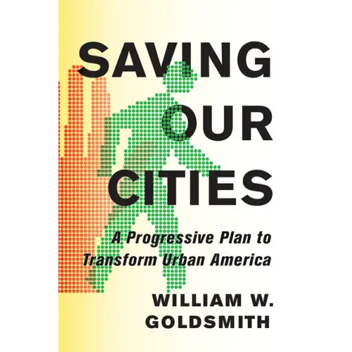 Saving Our Cities: A Progressive Plan to Transform Urban America