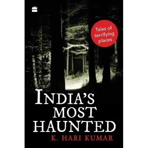 India's Most Haunted: Tales of Terrifying Places