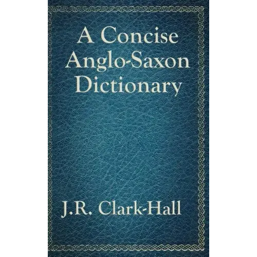 A Concise Anglo-Saxon Dictionary